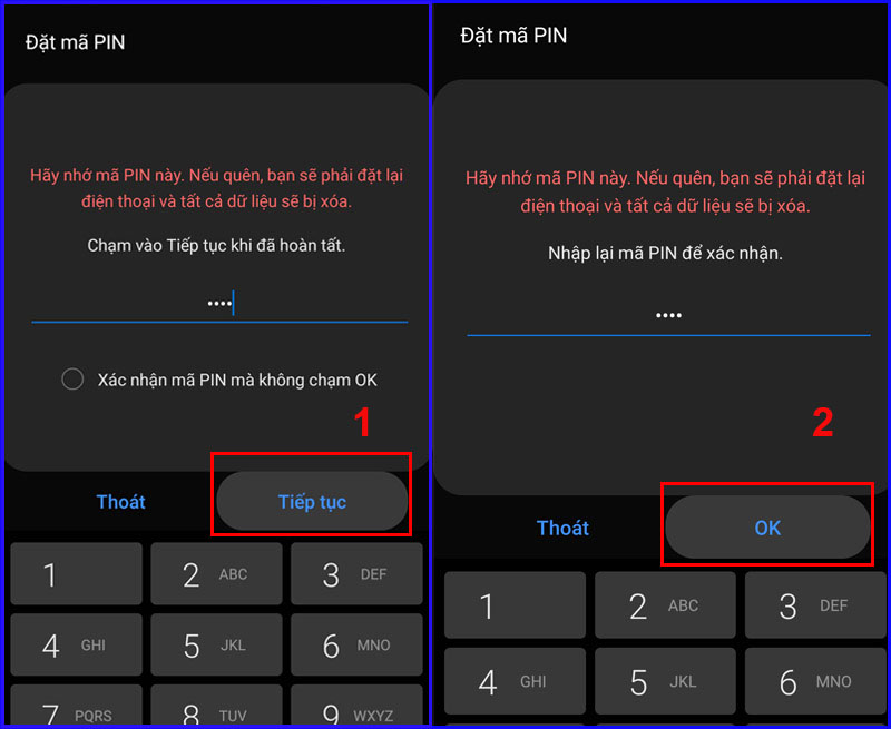  PIN > Thiết lập một mã số theo ý bạn > Nhấn Tiếp tục > Nhập xác nhận