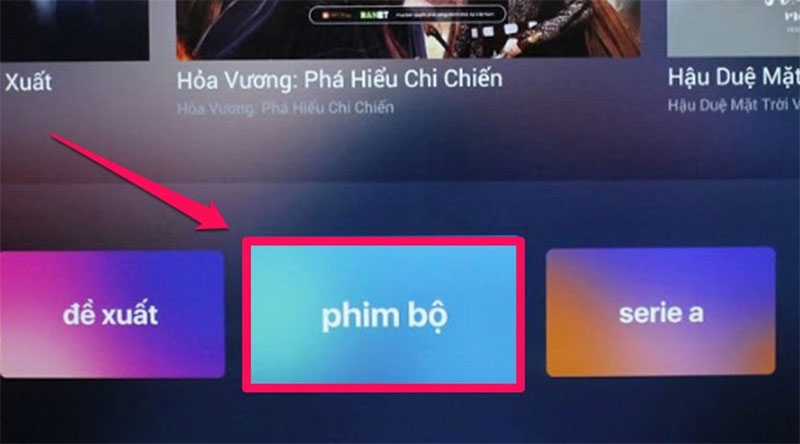 Chọn mục Phim bộ