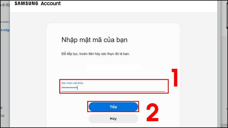 Bước 5: Nhập mật mã Samsung account > Nhấn Tiếp để tiến hành mở khóa.