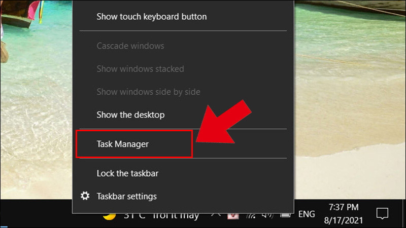 Chọn Task manager trong thanh Taskbar