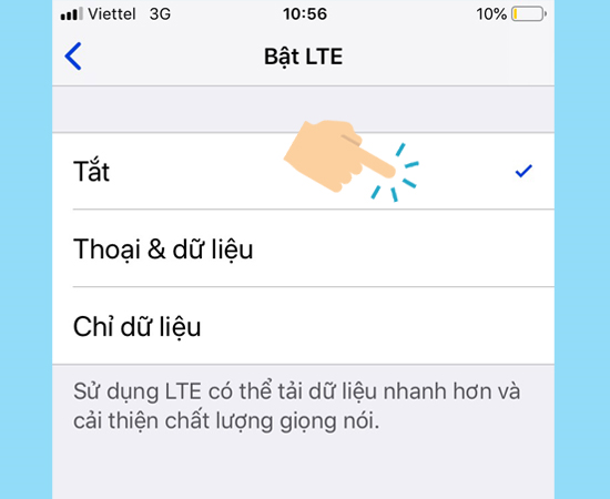 Chọn Tắt nếu muốn sử dụng mạng 3G, chọn thoại và dữ liệu nếu muốn dùng mạng 4G