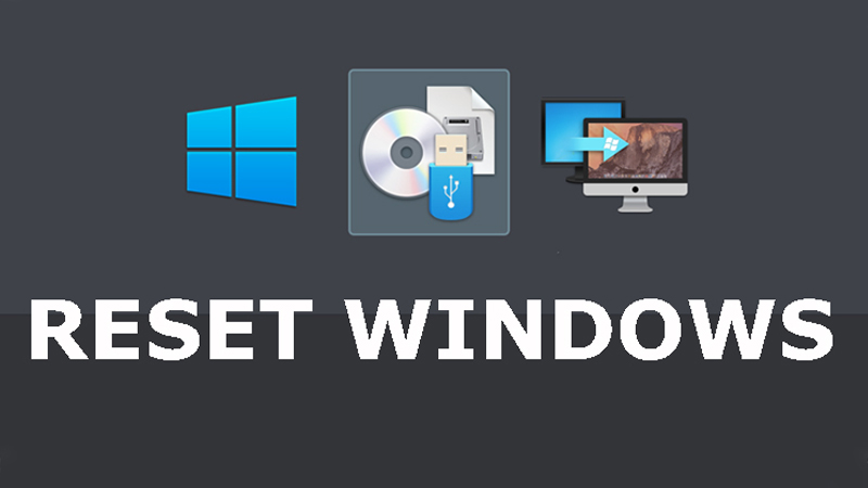 Tại sao cần reset máy tính Windows 10