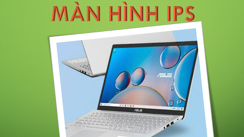 Màn hình IPS có giá cao nhưng chất lượng tuyệt vời