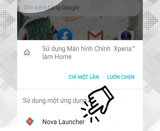 Bước 2: Sau khi cài đặt xong, bấm phím home và chọn Nova Launcher để chọn Nova Launcher làm mặc định.