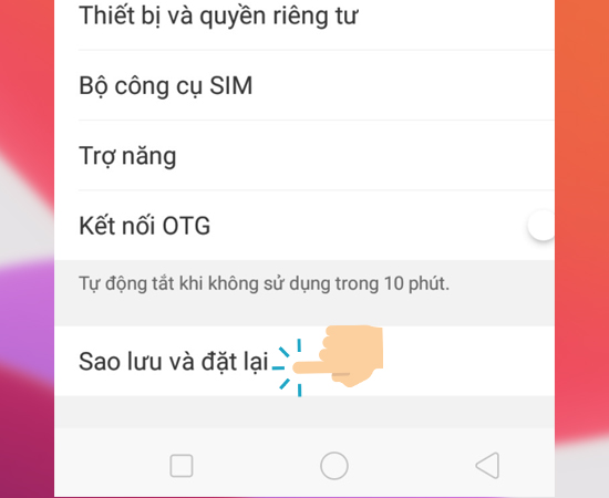 Bước 2: Kế tiếp bạn hãy chọn Sao lưu và đặt lại.